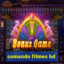 comando filmes hd